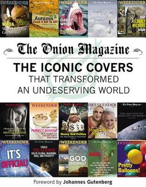 The Onion Magazine: The Iconic Covers that Transformed an Undeserving World by The Onion