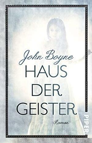 Haus der Geister by John Boyne