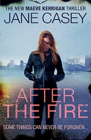 After the Fire by Jane Casey