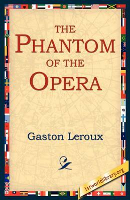 The Phantom of the Opera by Gaston Leroux