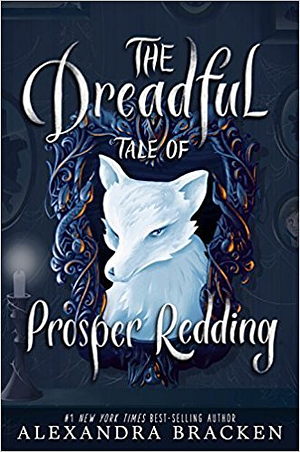  The Dreadful Tale of Prosper Redding by Alexandra Bracken