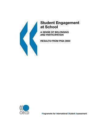 Student Engagement at School: A Sense of Belonging and Participation: Results from Pisa 2000 by OECD Publishing