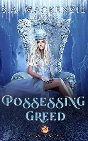 Possessing Greed by S.A. Mackenzie
