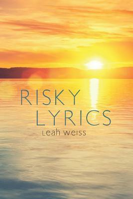 Risky Lyrics by Leah Weiss