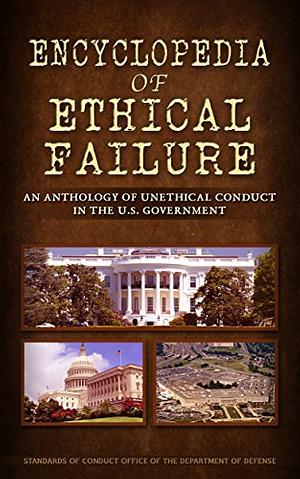 Encyclopedia of Ethical Failure by U.S. Department of Defense