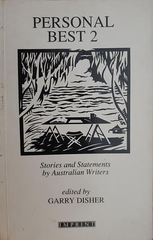 Personal Best 2: Stories and Statements by Australian Writers by Garry Disher
