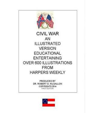 Civi War by Harpers Weekly, Robert D. Kilgallon