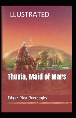 Thuvia, Maid of Mars Illustrated by Edgar Rice Burroughs