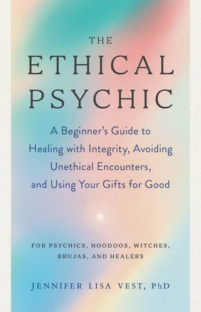 The Ethical Psychic by Jennifer Lisa Vest, Jennifer Lisa Vest