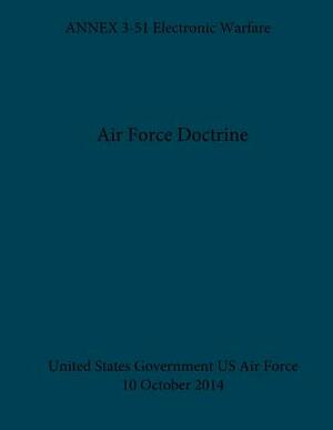 Air Force Doctrine ANNEX 3-51 Electronic Warfare 10 October 2014 by United States Government Us Air Force