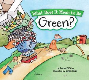 What Does It Mean to Be Green? by Rana Diorio