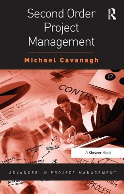 Second Order Project Management by Michael Cavanagh