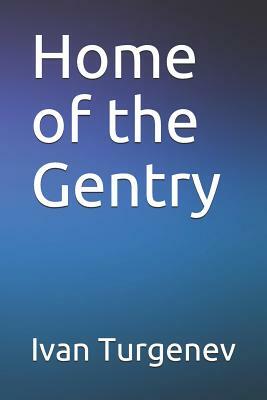 Home of the Gentry by Ivan Turgenev