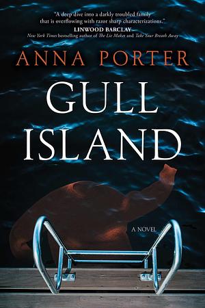 Gull Island: A Novel by Anna Porter, Anna Porter