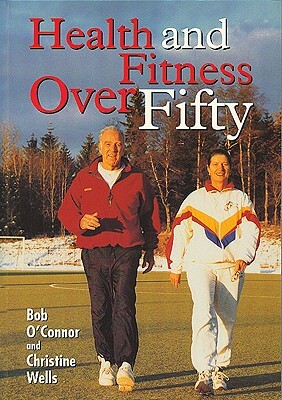 Health and Fitness - Over 50 by Christine Wells, Bob O'Connor