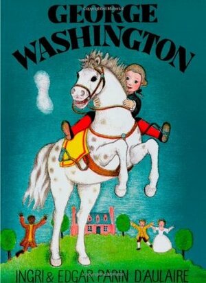 George Washington by Ingri d'Aulaire, Edgar Parin d'Aulaire