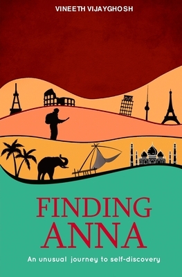 Finding Anna: An Unusual Journey To Self-Discovery by Vineeth Vijayghosh