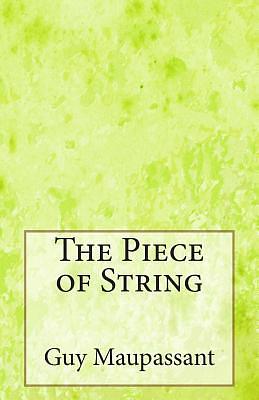 The Piece of String by Guy de Maupassant