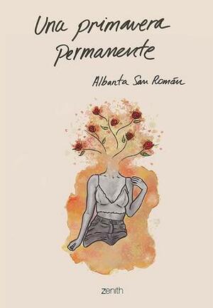 Una primavera permanente by Albanta San Roman