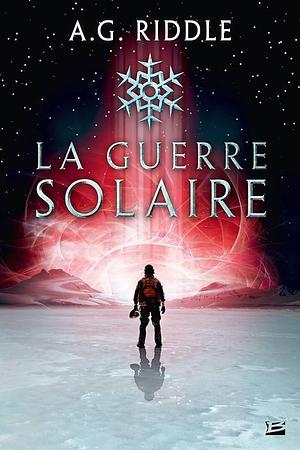 Winter World, T2 : La Guerre solaire by A.G. Riddle, A.G. Riddle