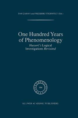 One Hundred Years of Phenomenology: Husserl's Logical Investigations Revisited by 