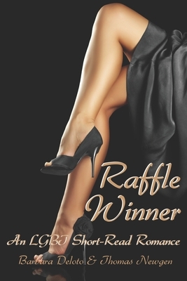 Raffle Winner: An LGBT Short-Read Romance by Barbara Deloto, Thomas Newgen