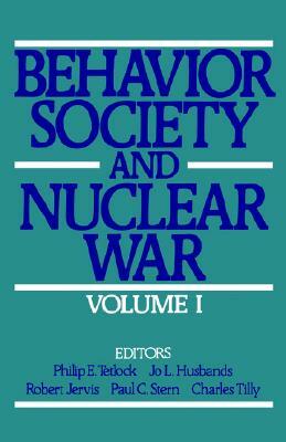 Behavior, Society, and Nuclear War: Volume I by 