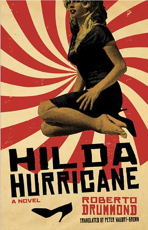 Hilda Hurricane: A Novel by Roberto Drummond