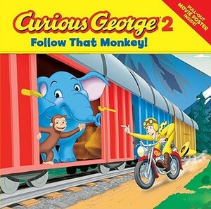 Curious George 2: Follow That Monkey! by Chuck Tately, H.A. Rey