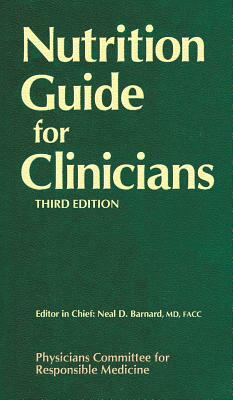 Nutrition Guide for Clinicians by Physicians Committee for Responsible Med