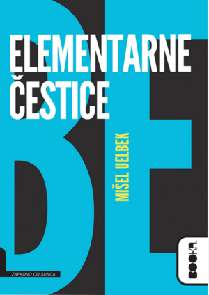 Elementarne čestice by Michel Houellebecq, Frank Wynne