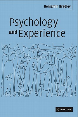 Psychology and Experience by Benjamin Bradley, Ben S. Bradley