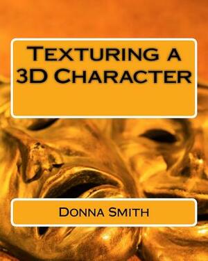 Texturing a 3D Character by Donna Smith