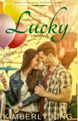 Lucky In Love by Kimberly King