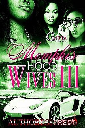 Memphis Hood Wives III: The Finale by Redd, Redd