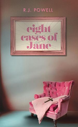 Eight Cases of Jane by Ryan J. Powell, Ryan J. Powell