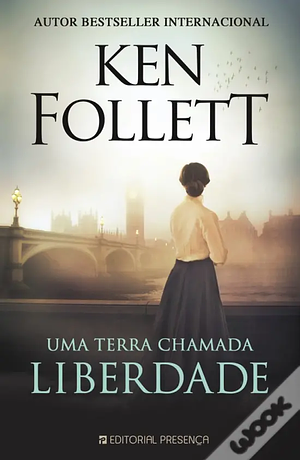 Uma terra chamada Liberdade by Ken Follett, João Martins