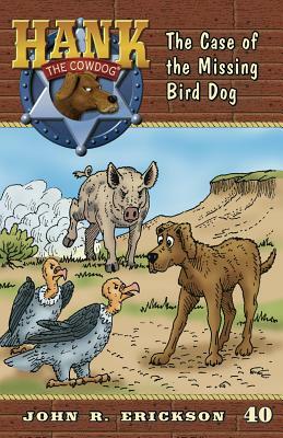 The Case of the Missing Bird Dog by John R. Erickson