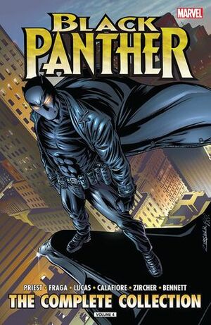 Black Panther by Christopher Priest: The Complete Collection, Vol. 4 by Patrick Zircher, Dan Fraga, Christopher J. Priest, Joe Bennett, Jorge Lucas, Jim Calafiore