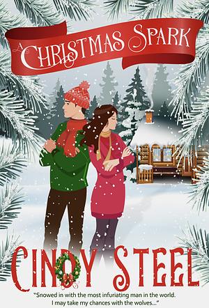 A Christmas Spark: An Enemies to Lover's Christmas Romance by Cindy Steel