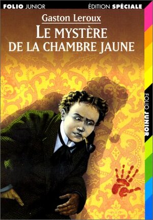 Le Mystère de la chambre jaune by Gaston Leroux