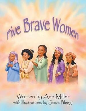 Five Brave Women by Ann Miller