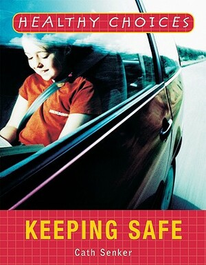 Keeping Safe by Cath Senker