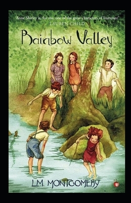 Rainbow Valley Illustrated by L.M. Montgomery