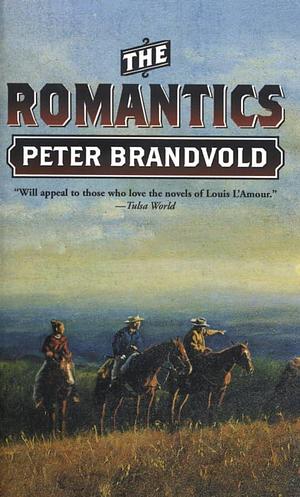 The Romantics by Peter Brandvold