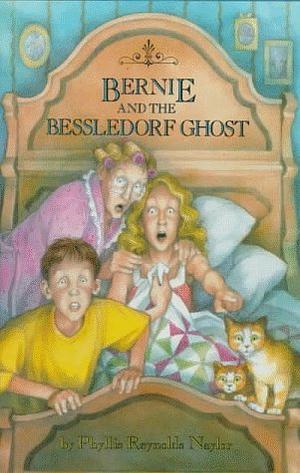 Bernie and the Bessledorf Ghost by Phyllis Reynolds Naylor