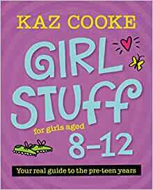 Girl Stuff for girls aged 8-12 by Kaz Cooke