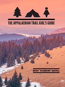 The Appalachian Trail Girl's Guide by Megan Maxwell