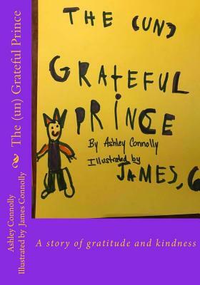The (un) Grateful Prince by Ashley Connolly