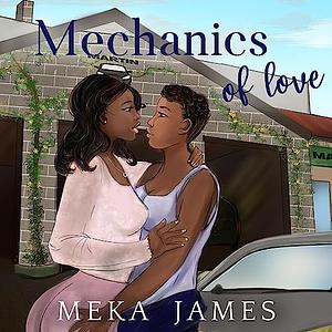 Mechanics of Love by Meka James